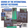 Sounds of the International Airport Restrooms